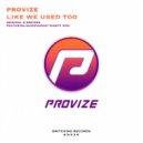 Provize - Like We Used Too
