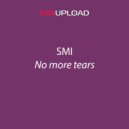 SMI - No more tears