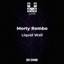 Morty Rombo - Liquid Wall