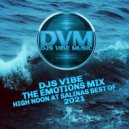 Djs Vibe - The Emotions Mix 2021 (High Noon At Salinas Best Of)