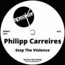 Philipp Carreires - Stop The Violence