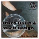 Disco Ball'z & Mack Bango - That Classic Track