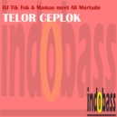 DJ Tik Tok & Mamae Meets Ali Murtado - Telor Ceplok