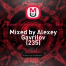 Royal Selection on Play FM - Mixed by Alexey Gavrilov