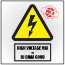 Dj Dima Good - HIGH VOLTAGE vol. 9 mixed by Dima Good [2.10.21]