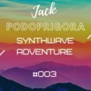 Jack Podoprigora - Synthwave Adventure #003