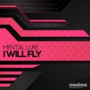 Mental Luke - I Will Fly