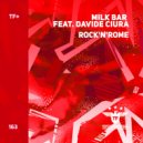 Milk Bar & Davide Ciura - Rock'N'Rome
