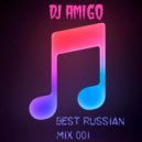 Dj Amigo - Best Russian Mix 001