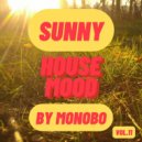 Monobo - Sunny House Mood vol.11