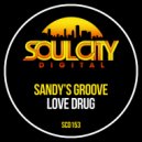 Sandy's Groove - Love Drug