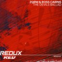 ZQRM & Ross Cairns - The Devils Ballad