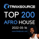 Traxsource - Top 200 Afro House 2022-05-16