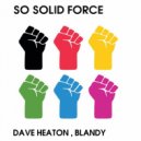 Dave Heaton, Blandy - So Solid Force