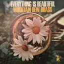 Mountain Dew Brass - Everything Is Beautiful