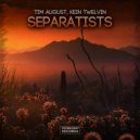Tim August - Separatists