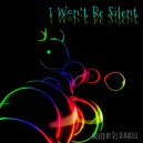 Dj.Duracell - I Won't Be Silent 2k22