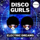Disco Gurls - Electric Dreams
