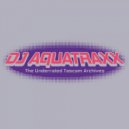 DJ Aquatraxx - Liquid of the Future