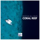Meskalino - Coral Reef