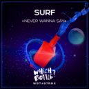 SURF - Never Wanna Say