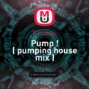 DJ Lastic - Pump ! ( pumping house mix )
