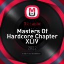 DJ Lastic - Masters Of Hardcore Chapter XLIV ( часть 1 )