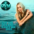 Djs Vibe - Oceans Trance Mix 2022