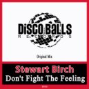 Stewart Birch - Don't Fight The Feeling