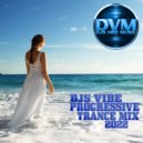 Djs Vibe - Progressiove Trance Mix 2022