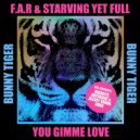F.A.R, Starving Yet Full - YOU GIMME LOVE