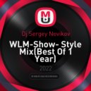 Dj Sergey Novikov - WLM-Show- Style Mix(Best Of 1 Year)