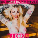 DJ Korzh - Big room Dutch house