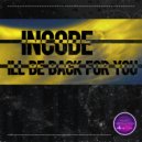 Incode - I'll Be Back For You