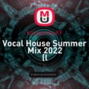 KalashnikoFF - Vocal House Summer Mix 2022