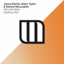 James Kitcher, Adam Taylor, Deirdre McLaughlin - Who We Were