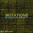 Quintin Kelly - Mutations