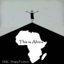 DMC Sergey Freakman - This is Africa
