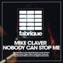 Mike Claver - Nobody Can Stop Me