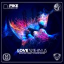 Dj Pike - Love Within Us (Special Future Garage 4 Trancesynth Show Mix)