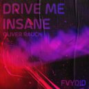 Oliver Rauch - Drive Me Insane