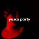 Yusca - Party 58