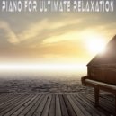Relaxing Piano Experience - Piano Melody For A Peaceful Heart