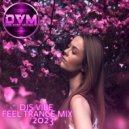 Djs Vibe - Feel Trance Mix 2023