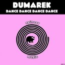 Dumarek - Dance Dance Dance Dance