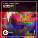Richard Grey, Lissat - Sometimes (That's My Shit)