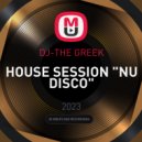 DJ-THE GREEK - HOUSE SESSION "NU DISCO"