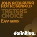 John Acquaviva, Roy RosenfelD - Taster's Choice