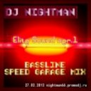 Dj NighTman - Elite Sound ver.1 (bassline,speed garage mix 27.02.2012)nightman66.promodj.ru