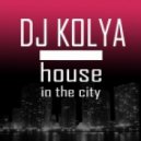 Dj Kolya - House In The City #3